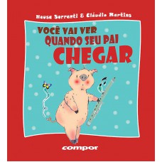 Você Vai Ver Quando Seu Pai Chegar