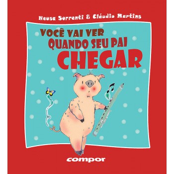 Você Vai Ver Quando Seu Pai Chegar