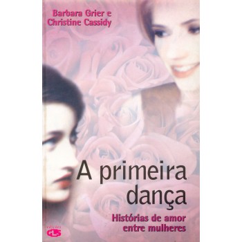 A Primeira Dança: Histórias De Amor Entre Mulheres 