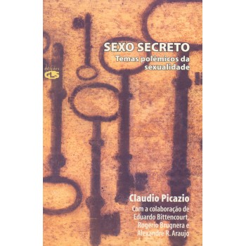 Sexo Secreto: Temas Polêmicos Da Sexualidade