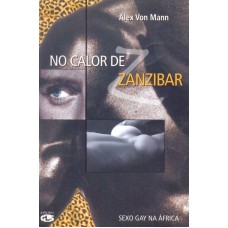 No Calor De Zanzibar: Sexo Gay Na áfrica