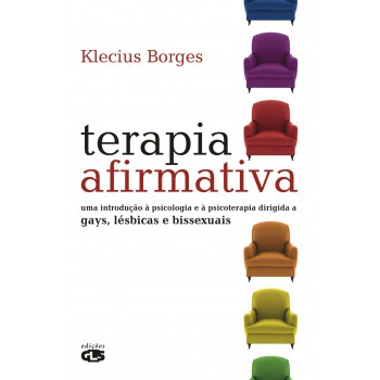 Terapia Afirmativa: Uma Introdução à Psicologia E à Psicoterapia Dirigida A Gays, Lésbicas E Bissexuais