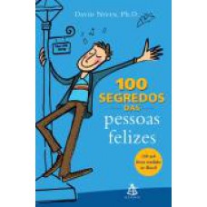 Os 100 segredos das pessoas felizes