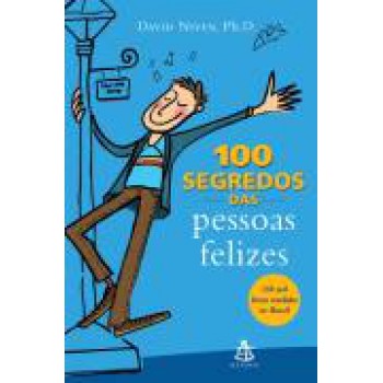 Os 100 segredos das pessoas felizes