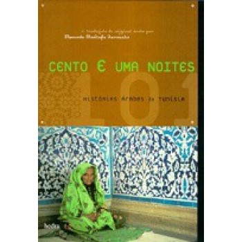 Cento E Uma Noites - Histórias árabes Da Tunísia
