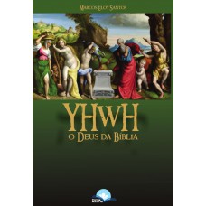 Yhwh: O Deus Da Bíblia