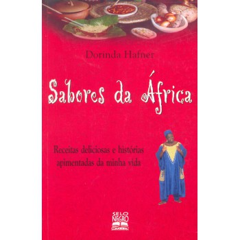 Sabores Da áfrica: Receitas Deliciosas E Histórias Apimentadas Da Minha Vida 