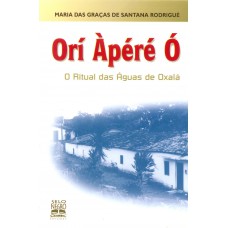 Orí àpéré ó: O Ritual Das águas De Oxalá