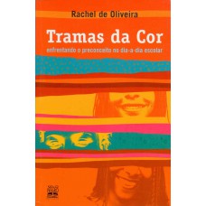 Tramas Da Cor: Enfrentando O Preconceito No Dia-a-dia Escolar