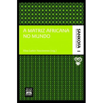 A Matriz Africana No Mundo - Coleção Sankofa - Volume 1