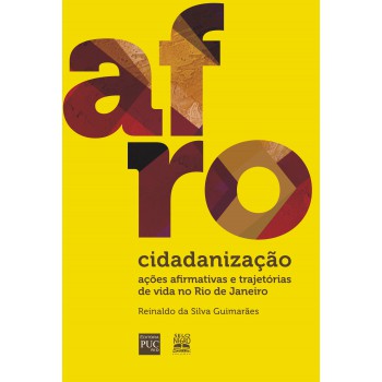 Afrocidadanização: Ações Afirmativas E Trajetórias De Vida No Rio De Janeiro