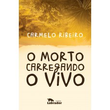 O Morto Carregando O Vivo