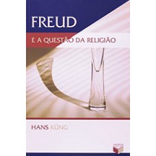 FREUD E A QUESTAO DA RELIGIAO