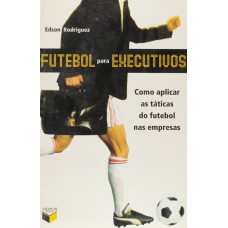 FUTEBOL PARA EXECUTIVOS