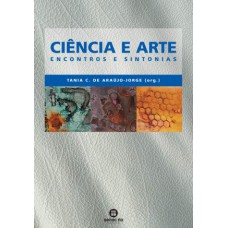 Ciencia E Arte: Encontros E Sintonia