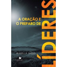 Oração E O Preparo De Líderes, A