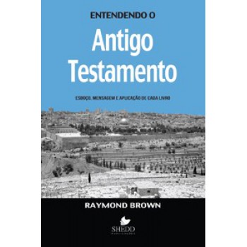 Entendendo O Antigo Testamento - Capa Nova