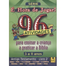 Hora De Jogar, é - Vol. 2 - Antigo Testamento - 96 Atividades