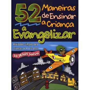 52 Maneiras De Ensinar A Criança A Evangelizar