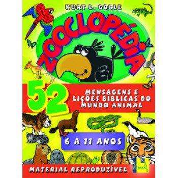 Zooclopédia: Mensagens E Lições Bíblicas Do Mundo Animal