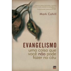 Evangelismo: Uma Coisa Que Você Não Pode Fazer No Céu