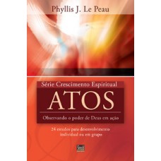 Série Crescimento Espiritual - Vol. 12 - Atos: 24 Estudos Para Desenvolvimento Individual Ou Em Grupo