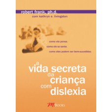 A Vida Secreta Da Criança Com Dislexia