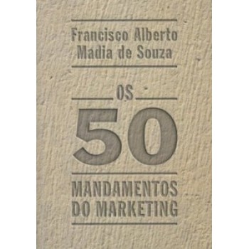 Os 50 Mandamentos Do Marketing