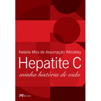 Hepatite C - Minha História De Vida