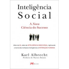 Inteligência Social: Além Do Qi, Além Da Inteligência Emocional, Aplicando A Teoria Da Inteligência Múltipla Na Interação Humana