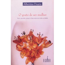 O Gosto De Ser Mulher