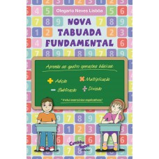 Nova Tabuada Fundamental: Adição - Subtração - Multiplicação - Divisão