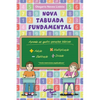 Nova Tabuada Fundamental: Adição - Subtração - Multiplicação - Divisão