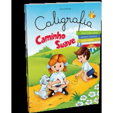 Caligrafia Caminho Suave: Letra de Fôrma e Letra Cursiva - Alfabetização Infantil