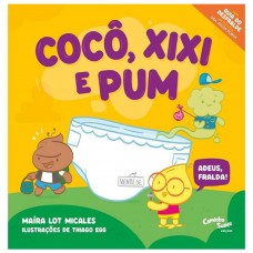 Cocô, Xixi E Pum!: Adeus, Fralda!