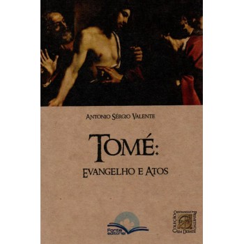 Tomé: Evangelho E Atos