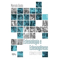 Eclesiologia E Eclesiogênese: Conceitos