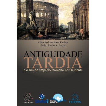 Antiguidade Tardia: E O Im Do Império Romano No Ocidente Antiguidade Tardia: E O Im Do Império Romano No Ocidente