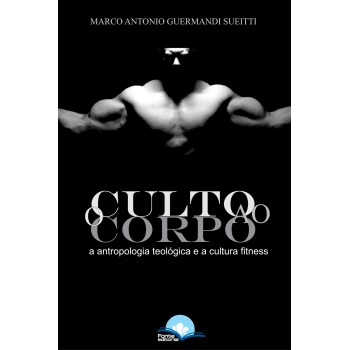 O Culto Ao Corpo