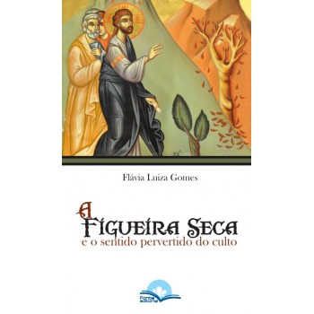 A Igueira Seca A Igueira Seca