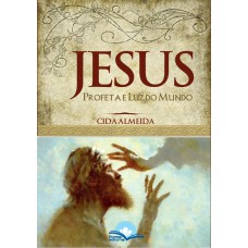 Jesus: Proeta E Luz Do Mundo