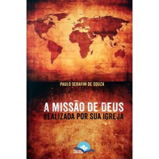 A Missão De Deus Realizada Por Sua Igreja