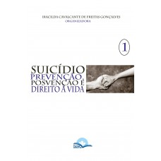 Suicídio: Prevenção, Posvenção E Direito A Vida