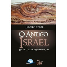 O Antigo Israel: Hist-ria, Textos E Representações