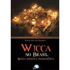 Wicca No Brasil: Magia, Adesão E Permanência