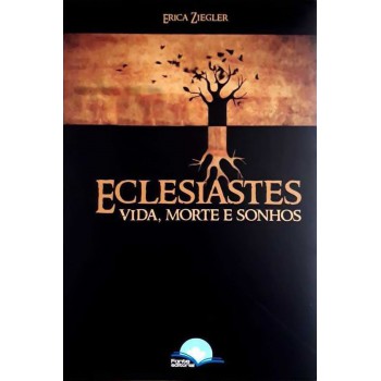 Eclesiastes: Vida, Morte E Sonhos