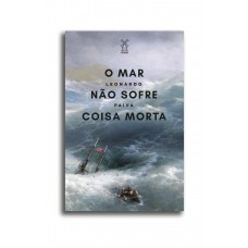 O Mar Não Sofre Coisa Morta