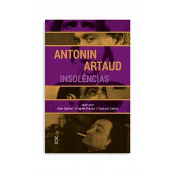 Antonin Artaud: Insolências