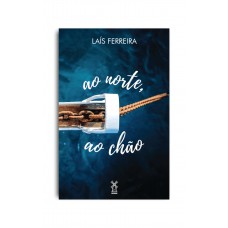 Ao Norte, Ao Chão