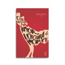 Cem Anos De Amor, Loucura & Morte